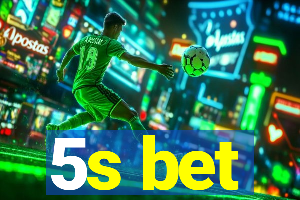 5s bet